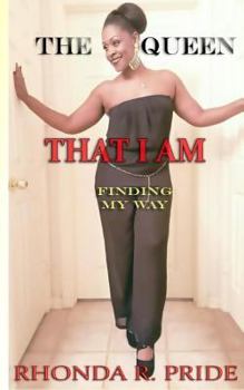 Paperback The Queen That I Am: Finding My Way Book