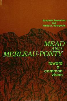 Hardcover Mead and Merleau-Ponty: Toward a Common Vision Book