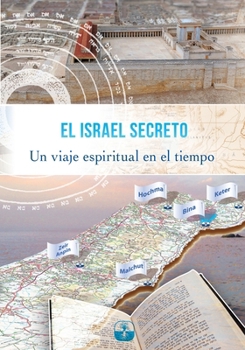Paperback El Israel Secreto: Un viaje espiritual en el tiempo [Spanish] Book