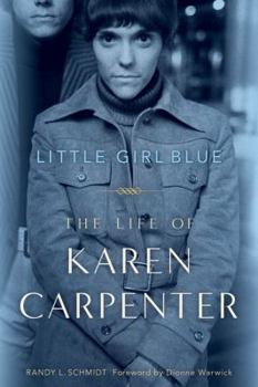 Hardcover Little Girl Blue: The Life of Karen Carpenter Book