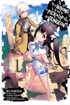 Is It Wrong to Try to Pick Up Girls in a Dungeon? Manga, Vol. 1 - Book #1 of the Is It Wrong to Try to Pick Up Girls in a Dungeon? Manga
