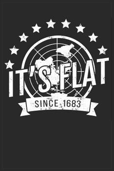 Paperback Its Flat Since 1683: Flat Earth Science Government Conspiracy Journal Book