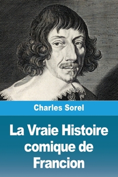 La Vraie Histoire comique de Francion (French Edition)