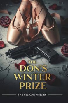 Paperback The Don's Winter Prize: A Forbidden Dark Mafia Romance Book