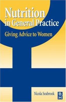 Paperback Nutrition in General Practice: Giving Advice to Women Book
