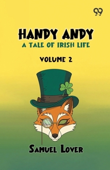 Handy Andy: A Tale of Irish Life Volume 2
