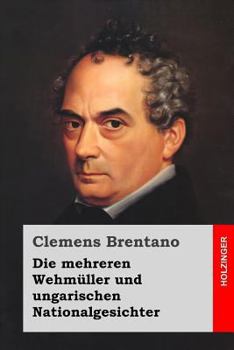 Paperback Die mehreren Wehmüller und ungarischen Nationalgesichter [German] Book