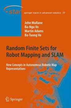 Hardcover Random Finite Sets for Robot Mapping and SLAM: New Concepts in Autonomous Robotic Map Representations Book