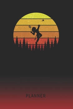 Planner: Badminton Player 2 Year Weekly Planner | 2020 - 2022  | Retro Vintage Sunset Cover | January 20 - December 21 | Planning Organizer Writing ... | Plan Days, Set Goals & Get Stuff Done