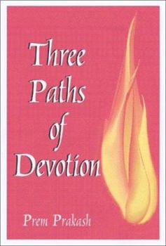 Paperback Three Paths of Devotion Book