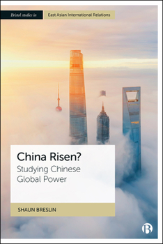 Paperback China Risen?: Studying Chinese Global Power Book