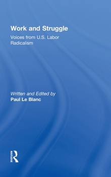 Hardcover Work and Struggle: Voices from U.S. Labor Radicalism Book