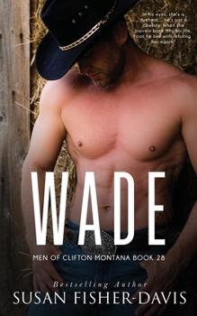 Paperback Wade Men of Clifton, Montana Book 28 Book
