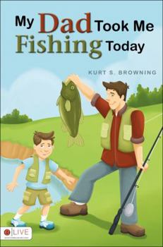 Paperback My Dad Took Me Fishing Today Book