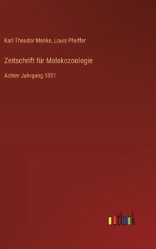 Hardcover Zeitschrift für Malakozoologie: Achter Jahrgang 1851 [German] Book
