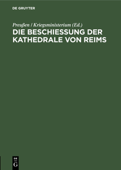Hardcover Die Beschießung Der Kathedrale Von Reims [German] Book