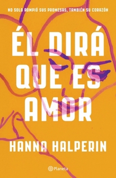 Paperback El Dirá Que Es Amor / I Could Live Here Forever: A Novel [Spanish] Book