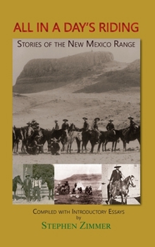 Hardcover All in a Day's Riding: Stories of the New Mexico Range Book