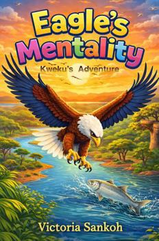 Paperback Eagle's Mentality: Kweku’s Adventure Book