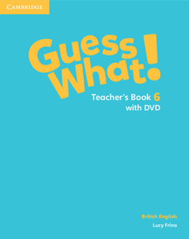 Paperback Guess What! Level 6 Teacher's Book British English [With DVD] Book