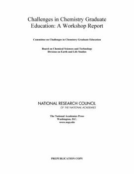 Paperback Challenges in Chemistry Graduate Education: A Workshop Summary Book