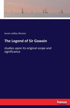 Paperback The Legend of Sir Gawain: studies upon its original scope and significance Book