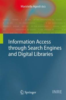 Hardcover Information Access Through Search Engines and Digital Libraries Book