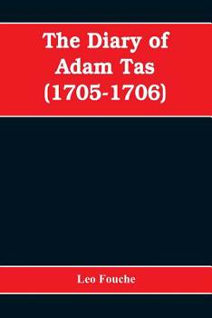 Paperback The diary of Adam Tas (1705-1706) Book