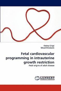 Paperback Fetal Cardiovascular Programming in Intrauterine Growth Restriction Book