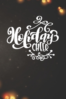 Holydays Cheer Notebook: Christmas Gifts - Blank Holydays Cheer Notebook / Journal Gift ( 6 x 9 - 110 blank pages )
