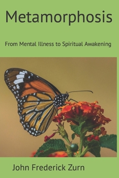 Paperback Metamorphosis: From Mental Illness to Spiritual Awakening Book