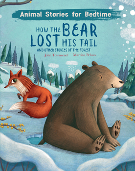 Hardcover How the Bear Lost His Tail: And Other Stories of the Forest Book
