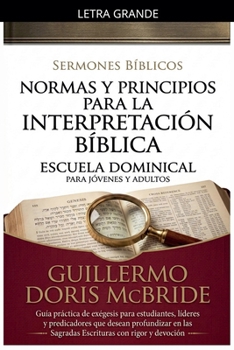 Normas y Principios para la Interpretación Bíblica (Clase Dominical) (Spanish Edition)