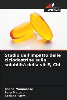 Paperback Studio dell'impatto delle ciclodestrine sulla solubilità della vit E, Chl [Italian] Book