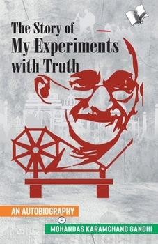 Paperback The Story of My Experiments with Truth (Mahatma Gandhi's Autobiography) Book