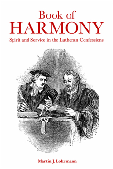 Paperback Book of Harmony: Spirit and Service in the Lutheran Confessions Book