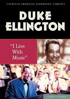Duke Ellington: I Live with Music - Book  of the African-American Biography Library
