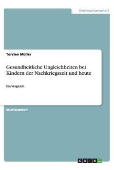 Paperback Gesundheitliche Ungleichheiten bei Kindern der Nachkriegszeit und heute [German] Book