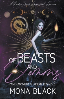 Of Beasts and Demons: a Reverse Harem Paranormal Romance - Book #2 of the Pandemonium Academy Royals