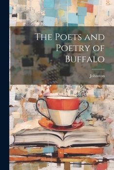 Paperback The Poets and Poetry of Buffalo Book