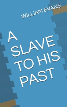 Paperback A Slave to His Past Book