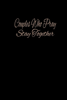 Paperback Couples Who Pray Stay Together: Prayer Journal Book