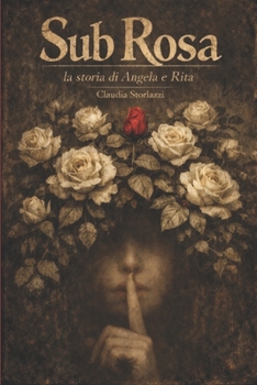 Paperback Sub Rosa: la storia di Angela e Rita [Italian] Book