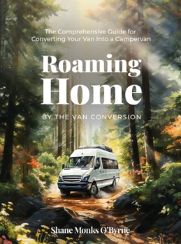 Hardcover Roaming Home: The Comprehensive Guide for Converting Your Van Into a Campervan Book