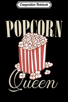 Composition Notebook: Popcorn Queen Movie Lover Girl Snack Gift  Journal/Notebook Blank Lined Ruled 6x9 100 Pages