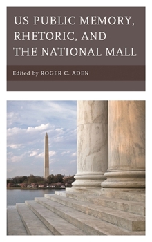 Hardcover Us Public Memory, Rhetoric, and the National Mall Book