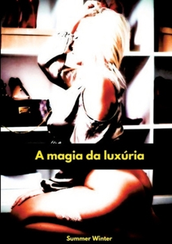Paperback A magia da luxúria [Portuguese] Book