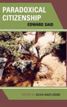 Hardcover Paradoxical Citizenship: Essays on Edward Said Book