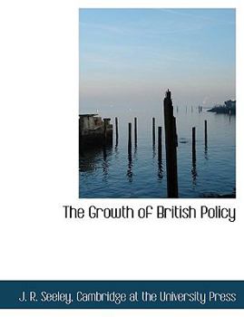 Paperback The Growth of British Policy Book