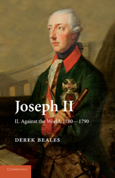 Paperback Joseph II: Volume 2, Against the World, 1780-1790 Book